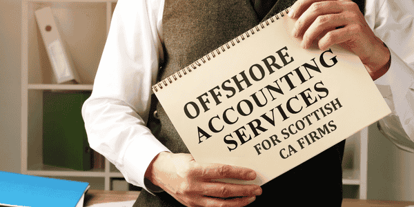 Offshore Accounting Services for Scottish CA Firms